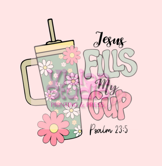 (Digital File) Jesus fills my cup